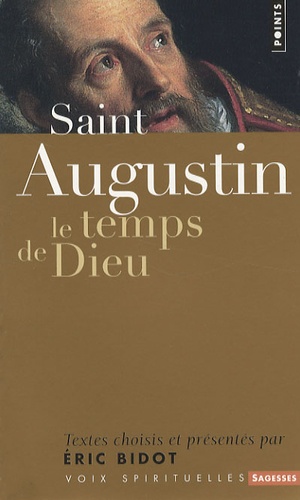 Saint Augustin - Le temps de Dieu de Saint Augustin - Poche - Livre -  Decitre