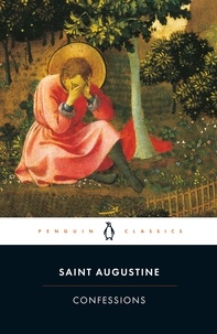 Saint Augustine et R. S. Pine-Coffin - Confessions.