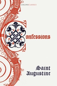 Saint Augustine - The Confessions of Saint Augustine.