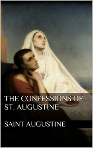 Saint Augustine - The Confessions of St. Augustine.