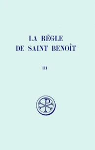 La Regle De Saint Benoit. Tome 3, Instruments Pour L'Etude De La Tradition Manuscrite