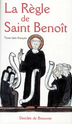 Saint Benoît - La Regle De Saint Benoit. Edition Bilingue Francais-Latin.