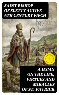 A Hymn on the Life, Virtues and Miracles of St. Patrick