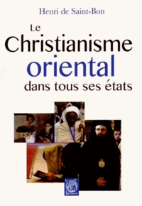 Le Christianisme oriental dans tous ses états