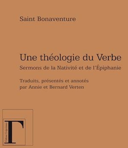  Saint Bonaventure - Une théologie du Verbe - Sermons de la Nativité et de l'Epiphanie.