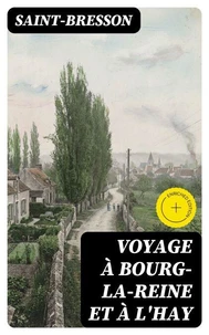 Voyage à Bourg-la-Reine et à l'Hay