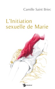  Saint-briec - L'initiation sexuelle de marie.