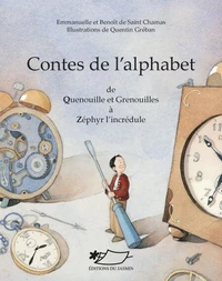 CONTES DE L'ALPHABET. Volume 3, De Quenouilles et Grenouilles à Zéphyr l'incrédule