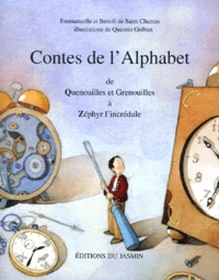 Contes De L'Alphabet. Volume 3, De Quenouilles Et Grenouilles A Zephyr L'Incredule