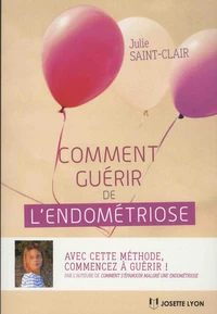 Comment guérir de l'endométriose