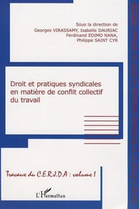 Droit et pratiques syndicales en matière de conflit collectif du travail. Actes du colloque des 18 et 19 décembre 2000