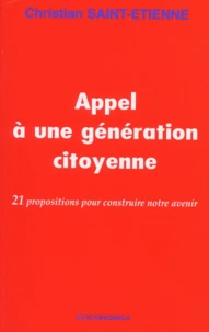 Appel A Une Generation Citoyenne. 21 Propositions Pour Construire Notre Avenir