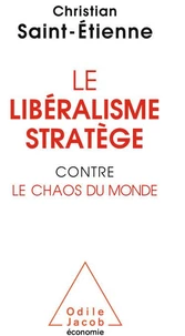 Le libéralisme stratège pour combattre le chaos du monde