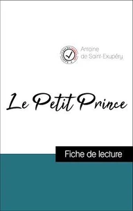 Analyse de l'œuvre : Le Petit Prince (résumé et fiche de lecture plébiscités par les enseignants sur fichedelecture.fr)