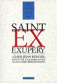 Cher Jean Renoir. Projet De Film Enregistre En 1941 Par Antoine De Saint-Exupery D'Apres " Terre Des Hommes "