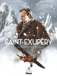 Pierre-Roland Saint-Dizier - Saint-Exupéry - Tome 03 - Le Compagnon du vent.