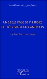 Saint-Florent Mounyemb-Tenwo - Une belle page de l'histoire des lôg baköp du Cameroun - Psychanalyse d'un peuple.