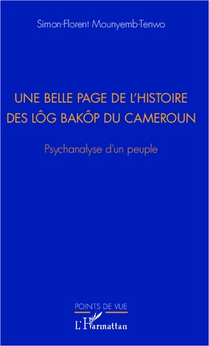 Une belle page de l'histoire des lôg baköp du Cameroun. Psychanalyse d'un peuple