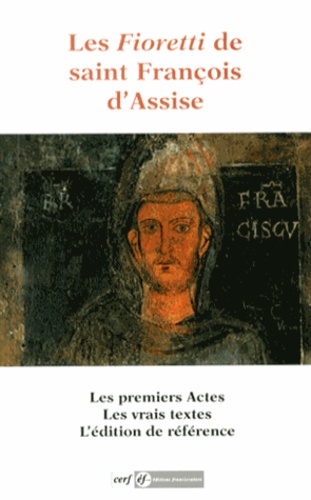 Saint François d'Assise - Les Fioretti de saint François d'Assise - Les Actes du bienheureux François et de ses compagnons.