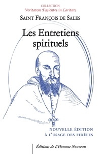  Saint François de Sales - Les Entretiens spirituels - Nouvelle édition à l'usage des fidèles.