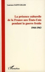 La présence culturelle de la France aux Etats-Unis pendant la guerre froide