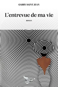 L'entrevue de ma vie