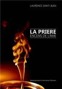 La prière, encens de l'âme