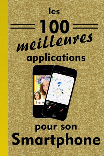Les 100 meilleures applications pour smartphone