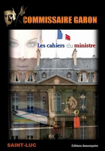  Saint-Luc - Commissaire Garon-Les cahiers du ministre.