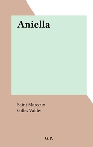  Saint-Marcoux et Gilles Valdès - Aniella.