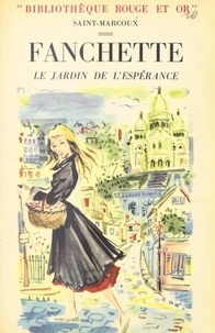  Saint-Marcoux et Gilles Valdès - Fanchette - Le jardin de l'espérance.