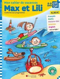 Mon cahier de vacances de Max et Lili du CE2 au CM1