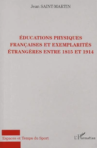 Educations physiques françaises et exemplarités étrangères entre 1815 et 1914