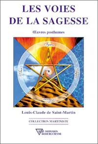 Les Voies De La Sagesse. Oeuvres Posthumes