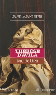  Saint-Pierre De - Thérèse d'Avila - Ivre de Dieu.