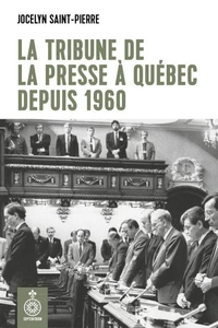La tribune de la presse de quebec depuis 1960