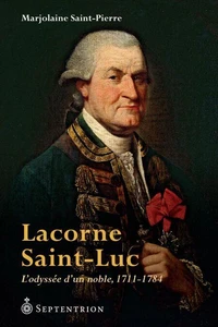 Lacorne saint-luc. l'odyssee d'un noble 1711-1784
