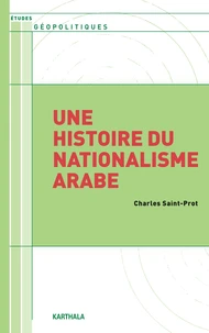 Une histoire du nationalisme arabe