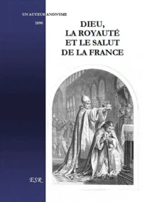 Dieu, la royauté et le salut de la France