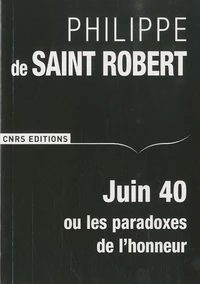 Juin 40 ou les paradoxes de l'honneur
