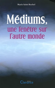 Médiums, une fenêtre sur l'autre monde