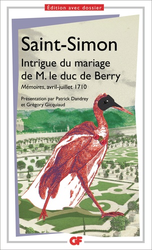 Intrigue du mariage de M. le duc de Berry. Mémoires, avril-juillet 1710