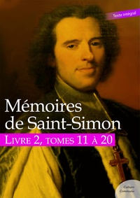  Saint-Simon - Mémoires de Saint-Simon, livre 2, tomes 11 à 20.