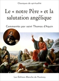 Saint Thomas d'Aquin - Le notre Père et la salutation angélique.