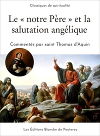 Le notre Père et la salutation angélique
