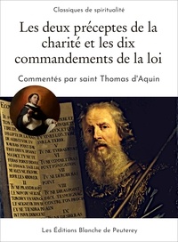 Saint Thomas d'Aquin - Les deux préceptes de la charité et les dix commandements de la loi.