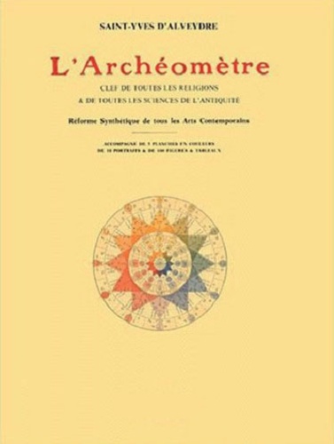  Saint-Yves d'Alveydre - L'Archéomètre - Clef de toutes les religions & de toutes les sciences de l'Antiquité.