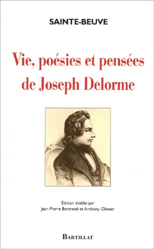  Sainte-Beuve - Vie, poésies et pensées de Joseph Delorme.