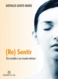 (Re) Sentir - Etre sensible à son monde intérieur
