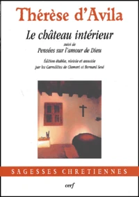 Le Chateau Interieur Suivi De Pensees Sur L'Amour De Dieu